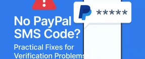 No PayPal SMS Code? Practical Fixes for Verification Problems